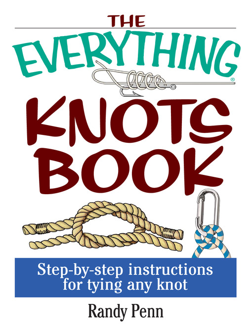 Title details for The Everything Knots Book by Randy Penn - Available